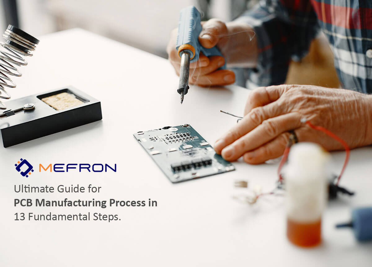 Ultimate guide for PCB manufacturing process in 13 fundamental steps