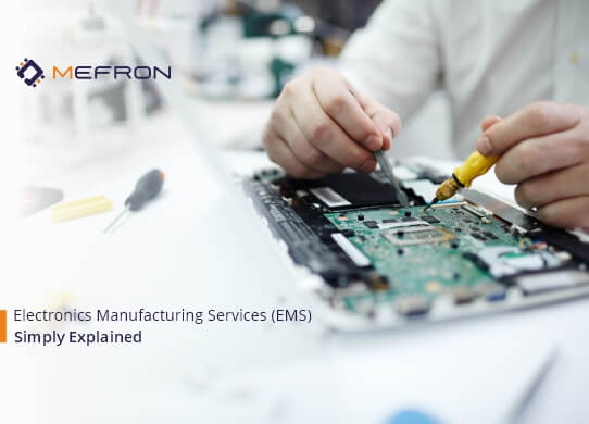 Electronic Manufacturing Service Companies — What do EMS Offer to OEMs?