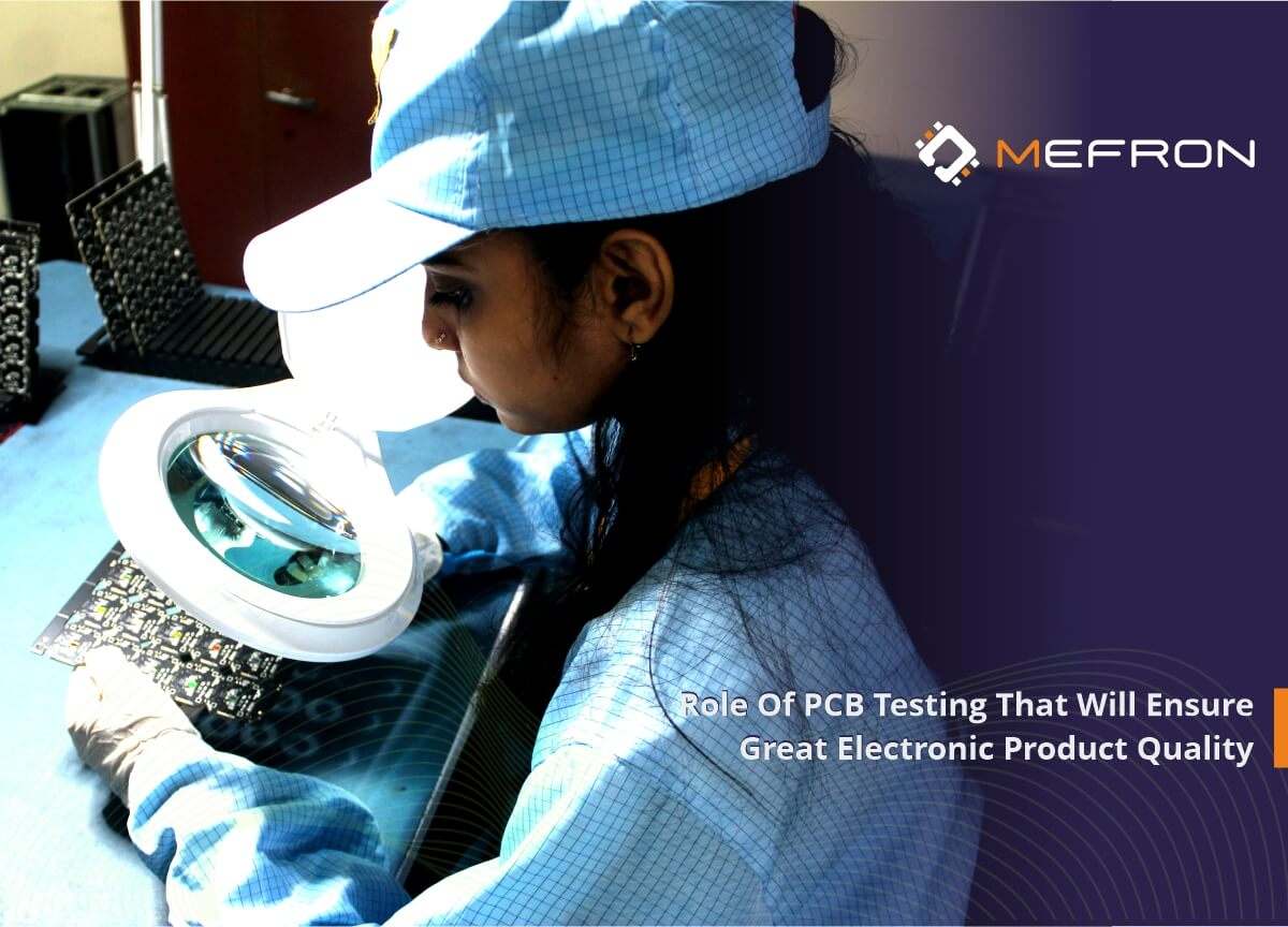 PCB Testing ensures great Electronic Product Quality